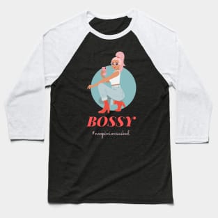 Bossy No Opinions Asked Girl Empowerment Baseball T-Shirt